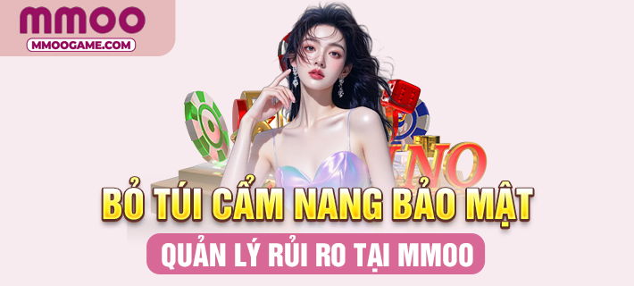 Bỏ túi cẩm nang bảo mật và quản lý rủi ro tại MMOO